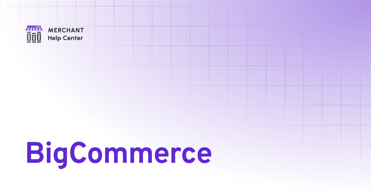 BigCommerce | Merchant Docs